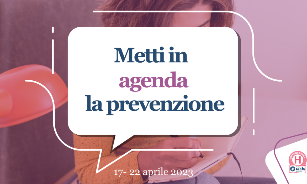  Metti in agenda la prevenzione: Open Week salute della donna 
